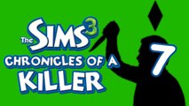 Chronicles of a Killer! Part 7 (Sims 3)