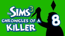 Chronicles of a Killer! Part 8 (Sims 3)