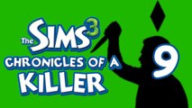 Chronicles of a Killer! Part 9 (Sims 3)