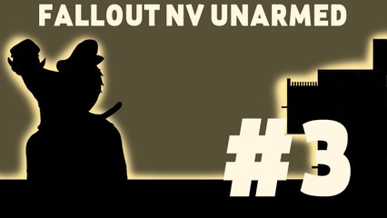 Let's Play: Fallout New Vegas Unarmed! Part 3: A Bug's Life