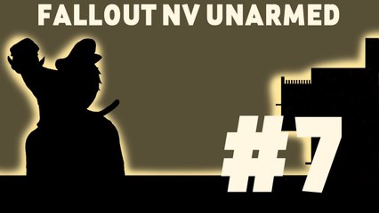 Let's Play: Fallout New Vegas Unarmed! Part 7: Nelson