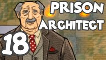 Prison Architect! Part 18: Alpha 3 - The ideal prison