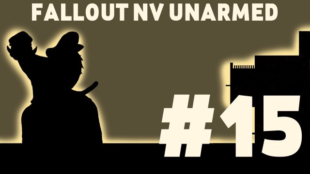 Let's Play: Fallout New Vegas Unarmed! Part 15: VEGAS BABY