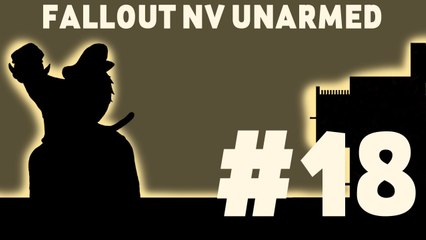Let's Play: Fallout New Vegas Unarmed! Part 18: A Visit to the King