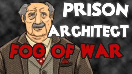 Prison Architect: Defeating Fog of war! Part 4