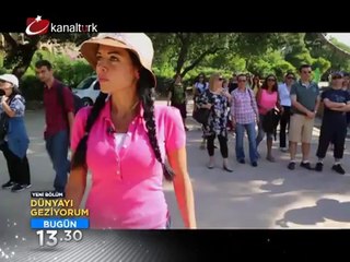 "DÜNYAYI GEZİYORUM" 30 Haziran Pazar günü saat 13.30'da Kanaltürk'te!