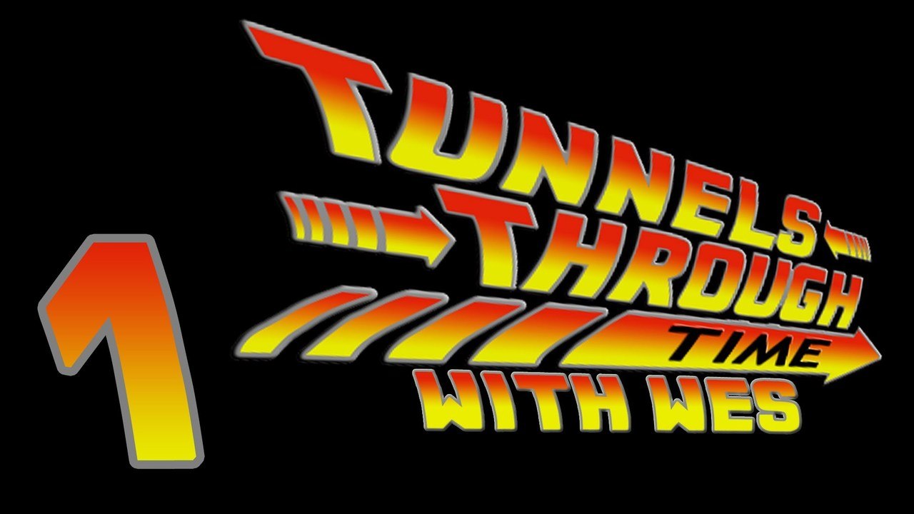 Tunnels Through Time with Wes! Part 1