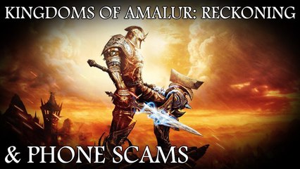 Kingdoms of Amalur: Reckoning & Phone Scams