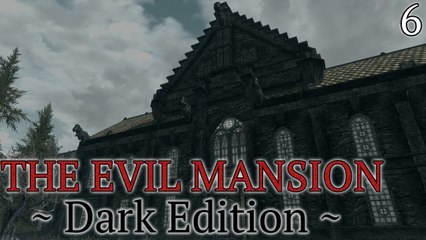 Skyrim Mods: Evil Mansion (Dark Edition) - Part 6