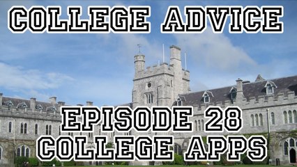 College Advice - Episode 28 (The College Application Process)