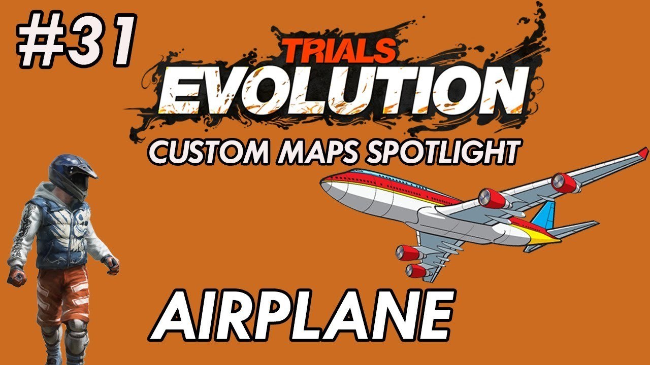 Trials Evolution: Custom Maps Spotlight # 31 - Airplane