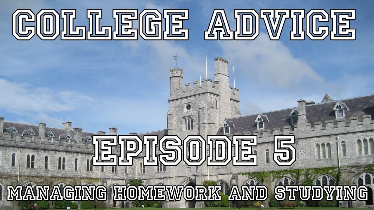 College Advice - Episode 5 (Managing Homework + Studying)