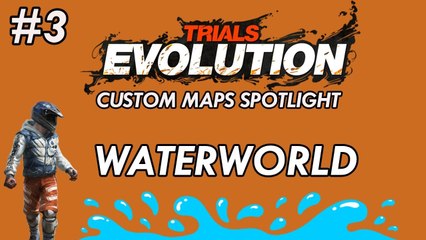 Trials Evolution: Custom Maps Spotlight #3 - Waterworld
