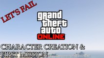 Let's Fail - Grand Theft Auto Online (Character Creation & First Mission?)