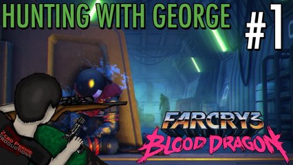 Hunting With George: Far Cry 3 Blood Dragon - Part 1