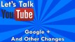Let's Talk YouTube - Google+ And Other YouTube Changes