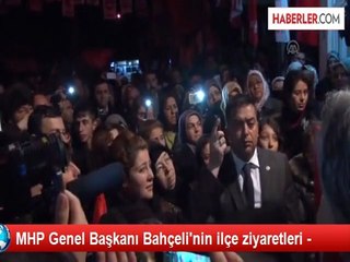 MHP Genel Başkanı Bahçeli'nin İlçe Ziyaretleri Sürüyor