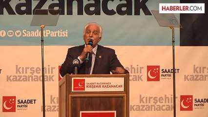 Saadet Partisi Genel Başkanı Kamalak, Kırşehir'de