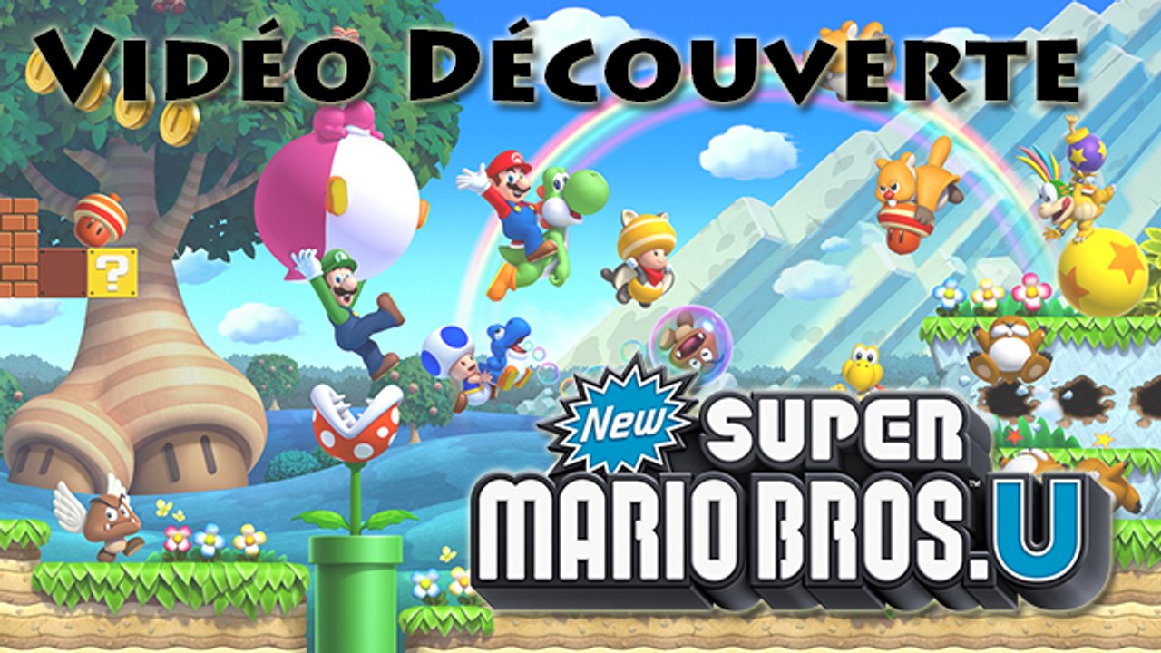 [Vidéo Découverte] New Super Mario Bros. U