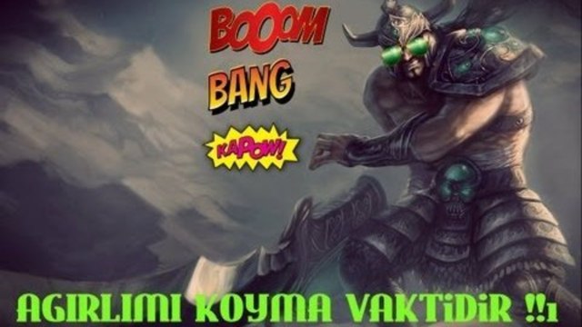 League of Legends Tryndamere #1 | Ağırlığımı Koyarım