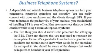 What to do when your business needs business telephone systems?