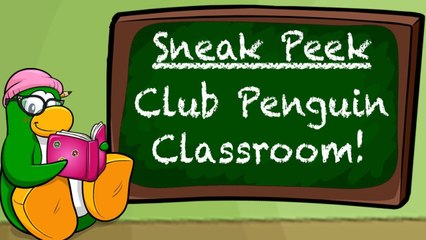 Club Penguin- New Classroom Sneak Peek