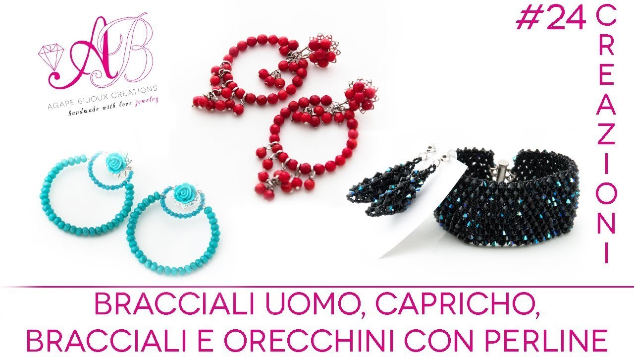 Video Creazioni #24 - Orecchini, Bracciali uomo, Capricho, Bracciali e orecchini con perline