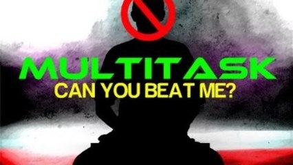 MULTITASK | My Brain Hurts