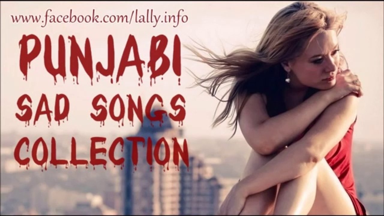 Punjabi Sad Songs Collection (Part 1) Top 15 Songs (Lally Sidhu Collection)