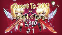 MapleStory Zero #1 - Quest To 200 BEGINS!