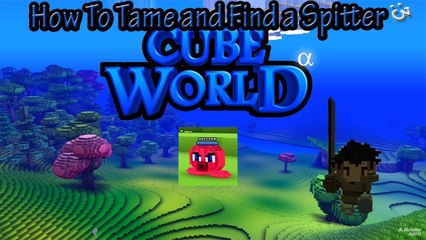 Cube World | Alpha | How To Find and Tame a Spitter Pet!