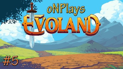 oNPlays! Evoland! Surprise Twist! #5