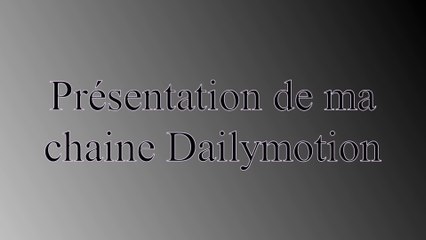 Présentation chaine Dailymotion