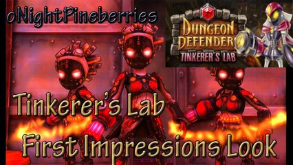Dungeon Defenders! The Tinkerer's Lab! First Impressions Look!