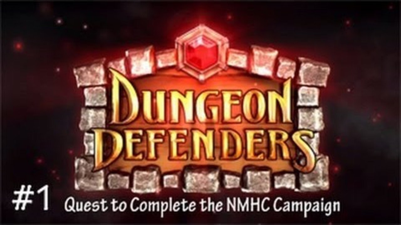 Dungeon Defenders - Quest To Complete the NMHC Campaign! Deeper Well #1