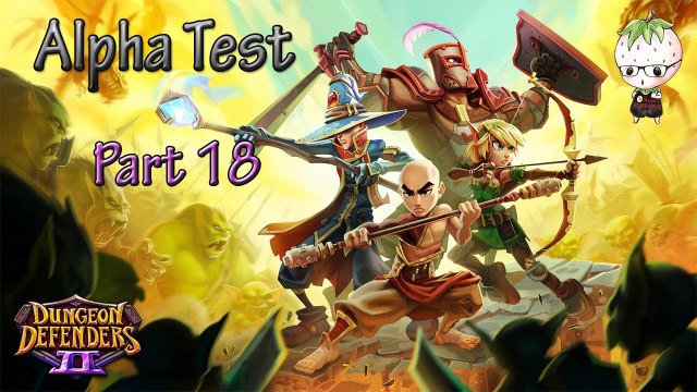 Dungeon Defenders 2 | Pre-Alpha Gameplay | Drunken Monk Rage! | Part 18