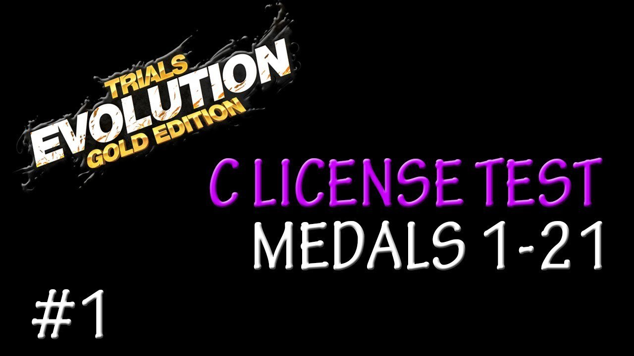 Trials Evolution Gold Edition #1 - C License! Medals 1 - 21!