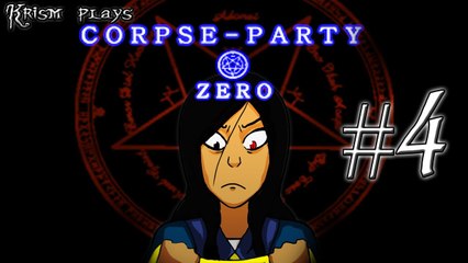 Krism Plays: Corpse-Party Zero [Episode 4]