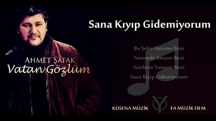 Ahmet Şafak - Sana Kıyıp Gidemiyorum (2014)