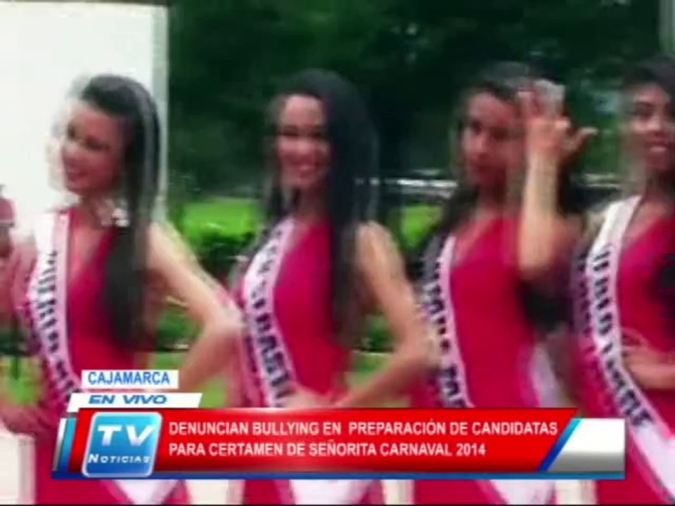 Cajamarca: Denuncia bullying en preparacion candidtas Srta Carnaval 26 02 14