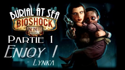 [D&D] Bioshock Infinite - Burial At Sea Episode 2 (Partie 1/5)