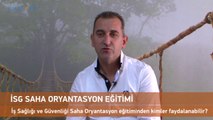 İş Sağlığı ve Güvenliği Saha Oryantasyon eğitiminden kimler faydalanabilir?