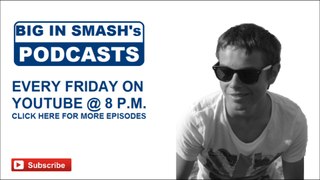 BIG IN SMASH's Podcast : INTRO (Video)