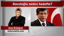 Arzu Erdoğral : Davutoğlu neden hedefte?