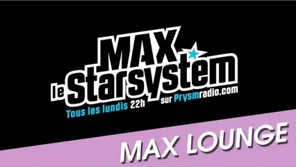 Le Max Lounge d'Avril 2014