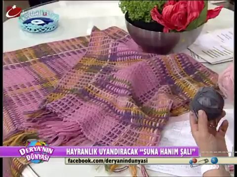 Derya'nın Dünyası'nda Şal Yapımı