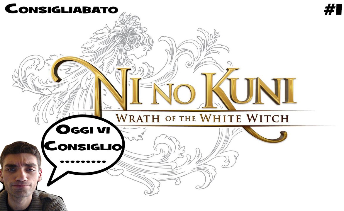 Consigliabato #1 Ni No Kuni