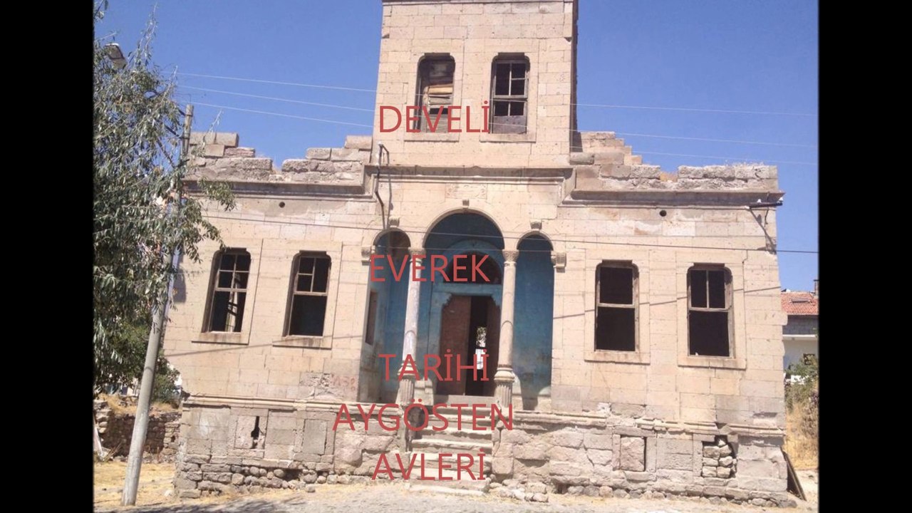 DEVELİ /  EVEREK & TARİHİ  AYGÖSTEN  RUM  EVLERİ /  foto video - Kenan ARIKAN