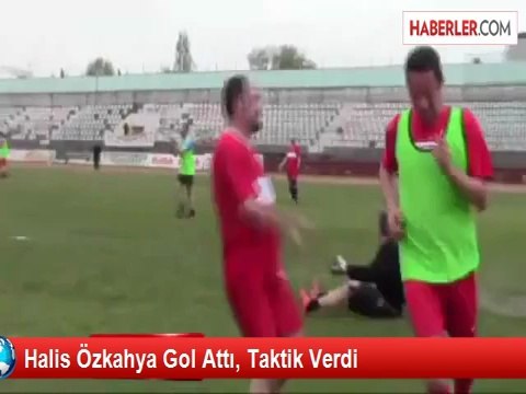 Halis Özkahya Gol Attı, Taktik Verdi