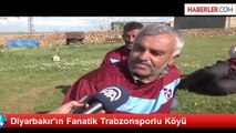 Diyarbakır'ın Fanatik Trabzonsporlu Köyü